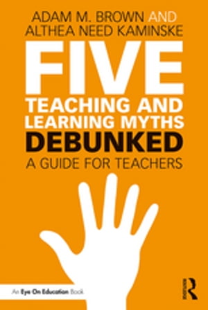 Five Teaching and Learning MythsーDebunked