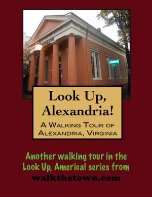 A Walking Tour of Alexandria, Virginia【電子