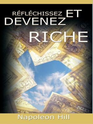 Reflechissez Et Devenez Riche / Think and Grow Rich [Translated]Żҽҡ[ Napoleon Hill ]