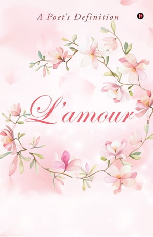 ŷKoboŻҽҥȥ㤨Lamour A Poets DefinitionŻҽҡ[ Shambhavi Mehrotra ]פβǤʤ123ߤˤʤޤ