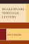 Shakespeare through LettersŻҽҡ[ David M. Bergeron ]