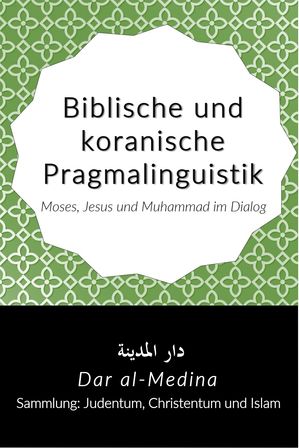 Biblische und koranische Pragmalinguistik