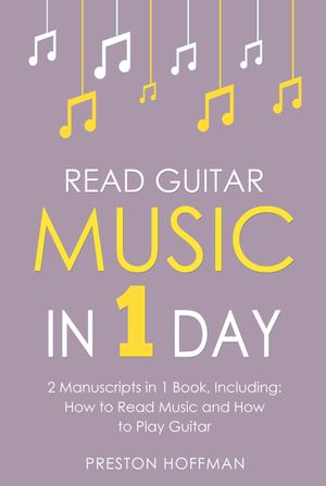 ŷKoboŻҽҥȥ㤨Read Guitar Music In 1 Day - Bundle - The Only 2 Books You Need to Learn Guitar Sight Reading, Guitar Sheet Music and How to Read Music for Guitarists TodayŻҽҡ[ Preston Hoffman ]פβǤʤ552ߤˤʤޤ