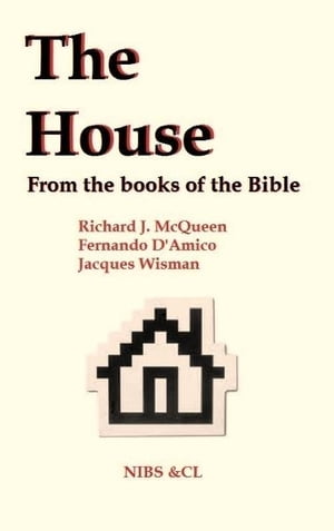 The House: From the books of the Bible