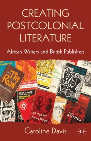 Creating Postcolonial Literature