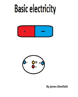 Basic Electricity【電子書籍】[ James Glenfield ]
