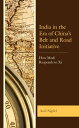 India in the Era of China’s Belt and Road Initiative How Modi Responds to Xi【電子書籍】[ Anil Sigdel ]