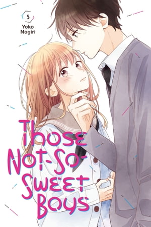 Those Not-So-Sweet Boys 5Żҽҡ[ Yoko Nogiri ]