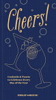 Cheers! Cocktails & Toasts to Celebrate Every Day of the Year【電子書籍】[ Philip Greene ]