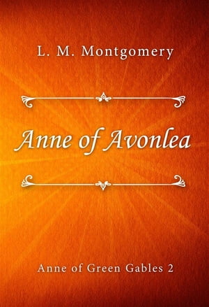 Anne of AvonleaŻҽҡ[ L. M. Montgomery ]