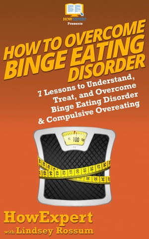 How To Overcome Binge Eating Disorder