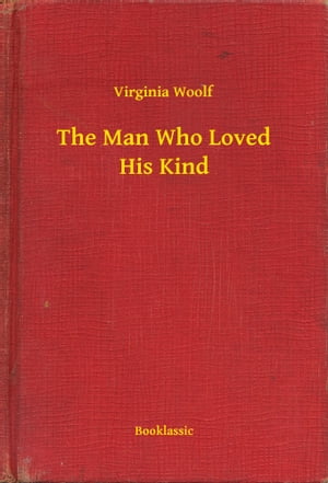 The Man Who Loved His Kind