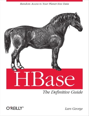 ŷKoboŻҽҥȥ㤨HBase: The Definitive Guide Random Access to Your Planet-Size DataŻҽҡ[ Lars George ]פβǤʤ2,895ߤˤʤޤ