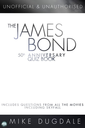 The James Bond 50th Anniversary Quiz Book