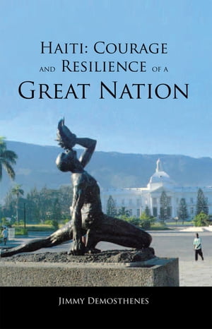 Haiti: Courage and Resilience of a Great Nation