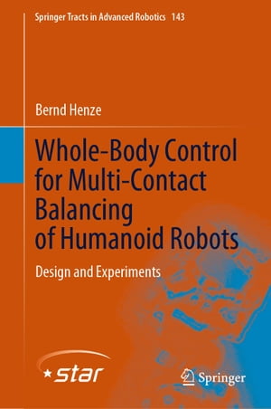 ŷKoboŻҽҥȥ㤨Whole-Body Control for Multi-Contact Balancing of Humanoid Robots Design and ExperimentsŻҽҡ[ Bernd Henze ]פβǤʤ15,800ߤˤʤޤ