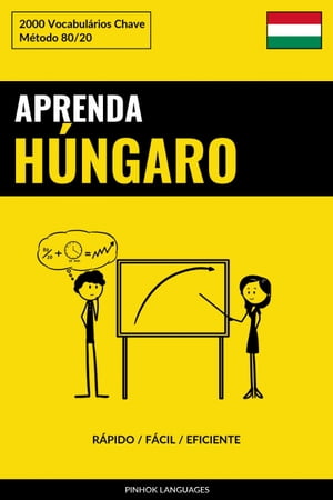 Aprenda H?ngaro - R?pido / F?cil / Eficiente 2000 Vocabul?rios Chave