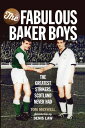 The Fabulous Baker Boys The Greatest Strikers Scotland Never Had【電子書籍】 Tom Maxwell