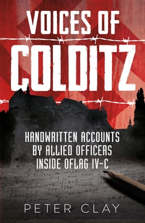 ŷKoboŻҽҥȥ㤨Voices of Colditz Handwritten Accounts by Allied Officers Inside Oflag IV-CŻҽҡ[ Peter Clay ]פβǤʤ1,189ߤˤʤޤ