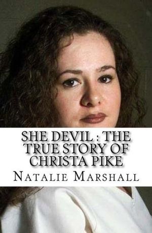 She Devil : The True Story of Christa PikeŻҽҡ[ Natalie Marshall ]