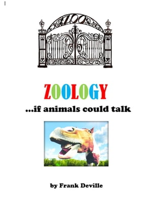 Zoology - If Animals Could Talk【電子書籍】[ Frank Deville ]