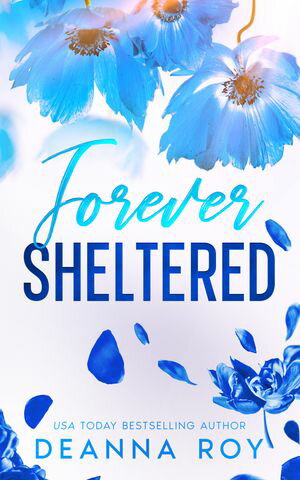 Forever Sheltered【電子書籍】[ Deanna Roy ]