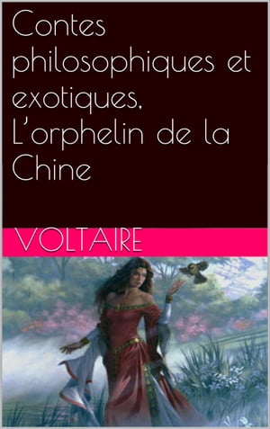 Contes philosophiques et exotiques, L’orphelin de la Chine