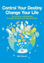 Control Your Destiny Change Your Life／You can fly by understanding the Health Sciences of the Mind and Body【電子書籍】 Mari Kusumi