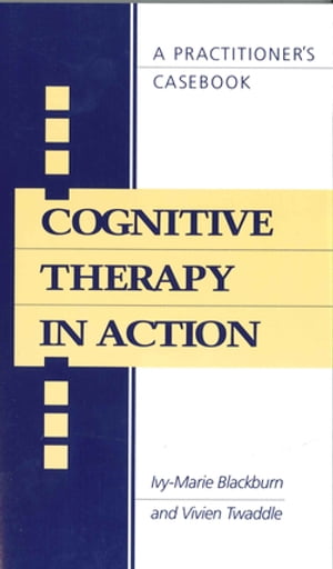 Cognitive Therapy in Action