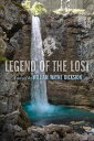 Legend of the Lost【電子書籍】 William Wayne Dicksion