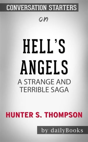 Hell's Angels: A Strange and Terrible Saga??????? by Hunter S. Thompson??????? | Conversation Starters