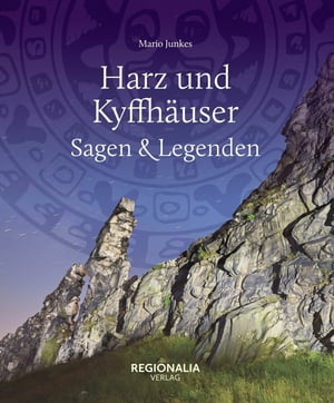 Harz und Kyffhäuser - Sagen und Legenden