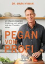 Pegan vom Profi Mit PALEO-VEGANER Ern?hrung sich selbst und den Planeten retten【...