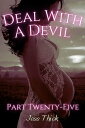 Deal with the Devil: Part Twenty-Five【電子書籍】 Jess Thick