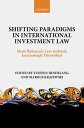 Shifting Paradigms in International Investment Law More Balanced, Less Isolated, Increasingly Diversified