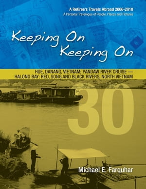 Keeping On Keeping On: 30---Hue, Danang, Vietnam; Pandaw River Cruise---Halong Bay; Red Song and Black Rivers, North Vietnam