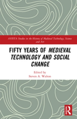 Fifty Years of Medieval Technology and Social Change【電子書籍】