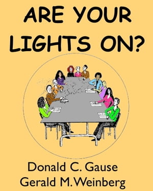 Are Your Lights On 【電子書籍】 Gerald M. Weinberg