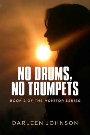 No Drums, No Trumpets Book Two of the Monitor Se