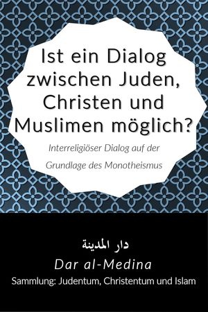 Ist ein Dialog zwischen Juden, Christen und Muslimen möglich?