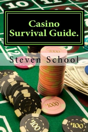 Casino Survival Guide Breaking The BankŻҽҡ[ steven school ]