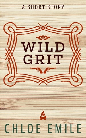 Wild Grit【電子書籍】[ Chloe Emile ]