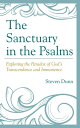 The Sanctuary in the Psalms Exploring the Paradox of God’s Transcendence and Immanence