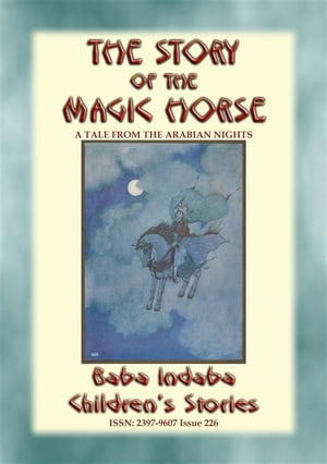 THE STORY OF THE MAGIC HORSE - A tale from the Arabian Nights
