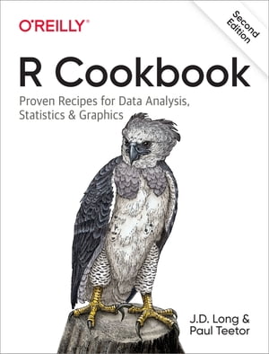 R Cookbook Proven Recipes for Data Analysis, Statistics, and Graphics【電子書籍】 JD Long