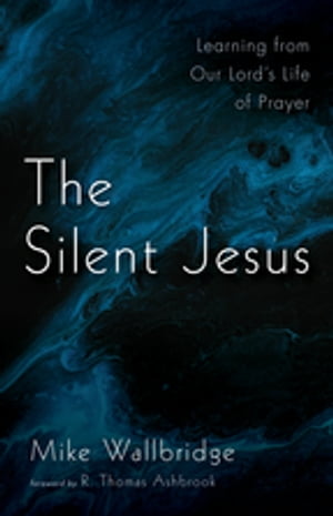 ŷKoboŻҽҥȥ㤨The Silent Jesus Learning from Our Lords Life of PrayerŻҽҡ[ Mike Wallbridge ]פβǤʤ1,302ߤˤʤޤ