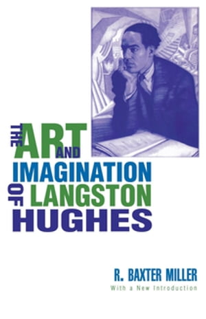 The Art and Imagination of Langston Hughes【電子書籍】[ R Miller ]