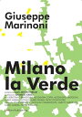 Milano la Verde【電子書籍】[ Giuseppe Mari