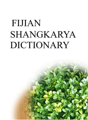 FIJIAN SHANGKARYA DICTIONARY