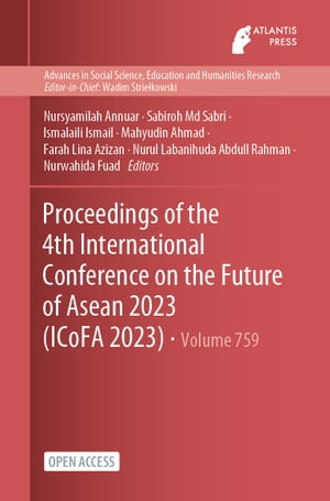 Proceedings of the 4th International Conference on the Future of Asean 2023 (ICoFA 2023)